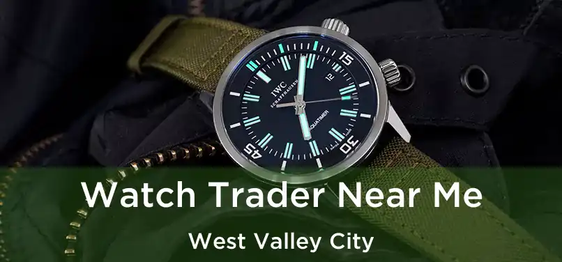  Watch Trader Near Me West Valley City